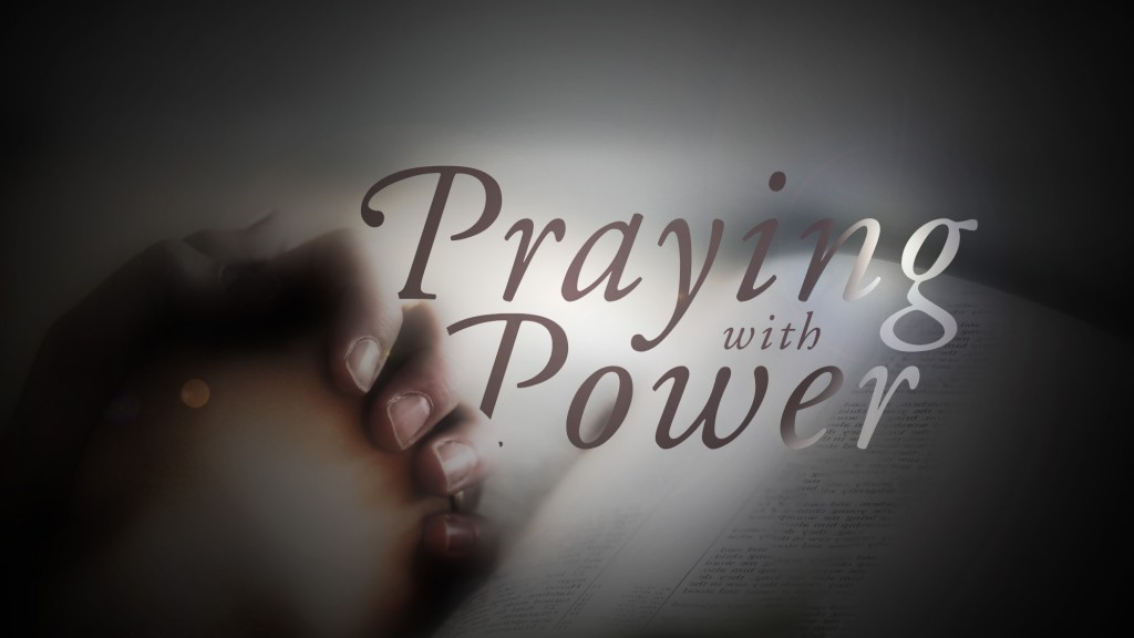 How to Pray With Power And Get Results - Geeks Under Grace
