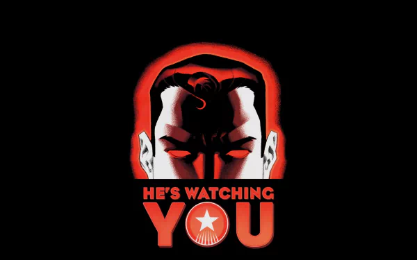 The top half of a male's face with glowing red eyes. Text reads "He's watching you"